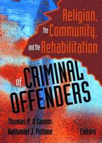 Religion, the Community, and the Rehabilitation of Criminal Offenders