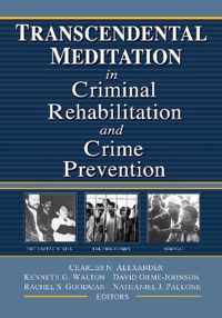 Transcendental Meditation (R) in Criminal Rehabilitation and Crime Prevention