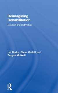 Reimagining Rehabilitation: Beyond the Individual