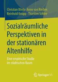 Sozialraeumliche Perspektiven in der stationaeren Altenhilfe