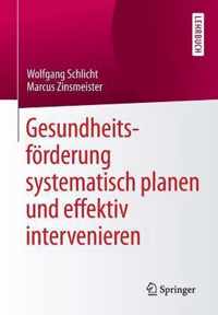 Gesundheitsfoerderung systematisch planen und effektiv intervenieren