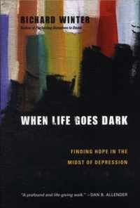 When Life Goes Dark Finding Hope in the Midst of Depression