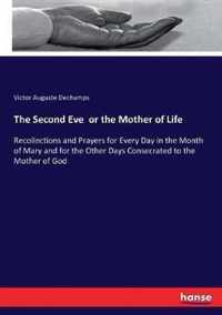 The Second Eve or the Mother of Life