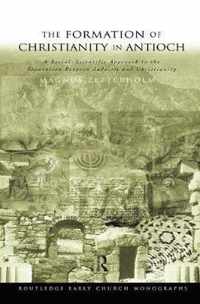 The Formation of Christianity in Antioch: A Social-Scientific Approach to the Separation Between Judaism and Christianity