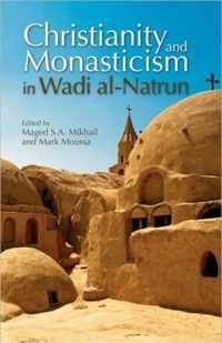 Christianity and Monasticism in Wadi Al-Natrun