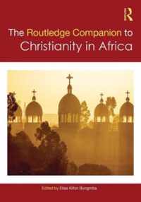 The Routledge Companion to Christianity in Africa