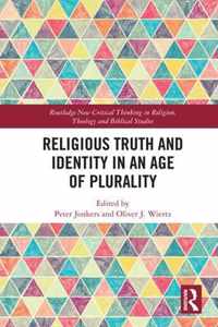 Religious Truth and Identity in an Age of Plurality