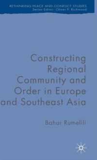 Constructing Regional Community and Order in Europe and Southeast Asia