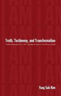 Truth, Testimony, and Transformation