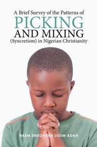 A Brief Survey of the Patterns of Picking and Mixing (Syncretism) in Nigerian Christianity