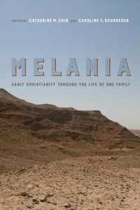 Melania  Early Christianity through the Life of One Family