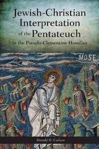 Jewish-Christian Interpretation of the Pentateuch in the Pseudo-Clementine Homilies