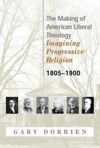 The Making of American Liberal Theology