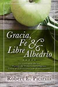 Gracia, Fe & Libre Albedrio