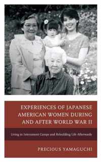 Experiences of Japanese American Women during and After World War II