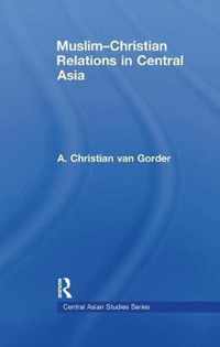 Muslim-Christian Relations in Central Asia