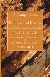 A Compendium of Ecclesiastical History, Volume 1