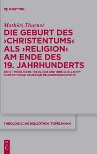 Die Geburt Des 'Christentums' ALS 'Religion' Am Ende Des 19. Jahrhunderts