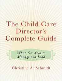 The Child Care Director's Complete Guide