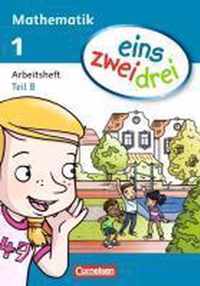 eins zwei drei 1. Schuljahr. Arbeitsheft B