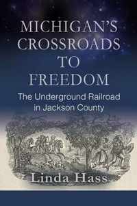 Michigan's Crossroads to Freedom