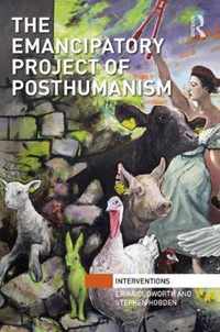 The Emancipatory Project of Posthumanism