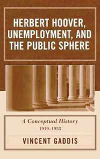 Herbert Hoover, Unemployment, and the Public Sphere