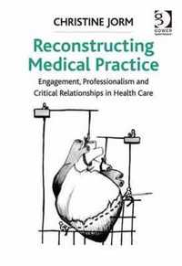 Reconstructing Medical Practice