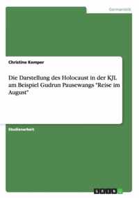 Die Darstellung des Holocaust in der KJL am Beispiel Gudrun Pausewangs Reise im August