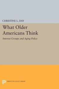 What Older Americans Think - Interest Groups and Aging Policy