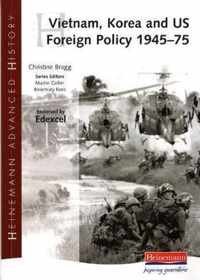 Heinemann Advanced History: Vietnam, Korea And Us Foreign Policy 1945-75