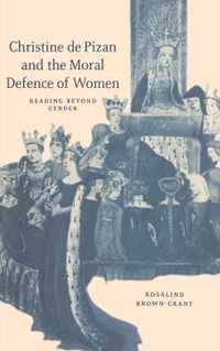 Christine de Pizan and the Moral Defence of Women