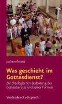 Was geschieht im Gottesdienst?