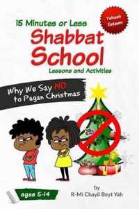 Shabbat School: Why We Say No to Pagan Christmas