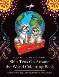 Shih Tzus Go Around the World Colouring Book