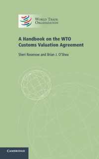 A Handbook on the WTO Customs Valuation Agreement