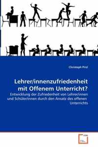 Lehrer/innenzufriedenheit mit Offenem Unterricht?