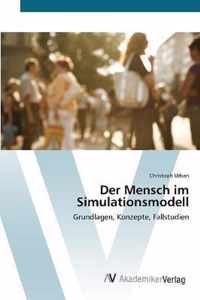 Der Mensch im Simulationsmodell