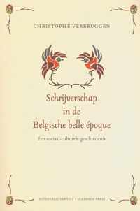 SCHRIJVERSCHAP IN DE BELGISCHE BELLE EPOQUE