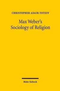 Max Weber's Sociology of Religion