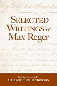 Selected Writings of Max Reger