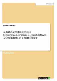 Mitarbeiterbeteiligung als Steuerungsinstrument des nachhaltigen Wirtschaftens in Unternehmen