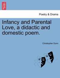 Infancy and Parental Love, a Didactic and Domestic Poem.