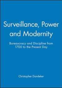 Surveillance, Power and Modernity: Bureaucracy and Discipline from 1700 to the Present Day