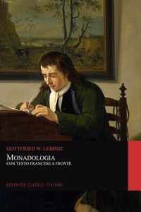 Monadologia. Con Testo Francese a Fronte (Graphyco Classici Italiani)