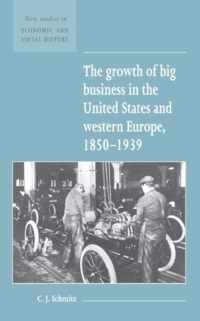 The Growth of Big Business in the United States and Western Europe, 1850-1939