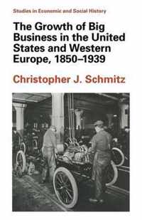 The Growth of Big Business in the United States and Western Europe, 1850-1939