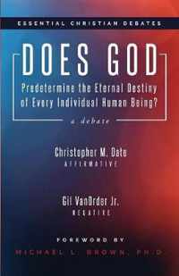 Does God Predetermine the Eternal Destiny of Every Individual Human Being?