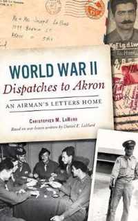 World War II Dispatches to Akron