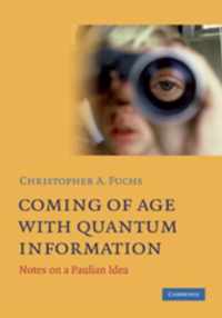 Coming Of Age With Quantum Information